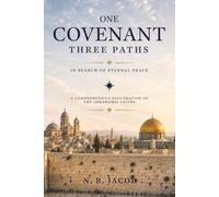 One Covenant, Three Paths, In Search or Eternal Peace: A Comprehensive Exploration of the Abrahamic Faiths