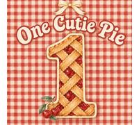 One Cutie Pie First Birthday Guest Book: Cutie Pie 1st Birthday Guest Book and Keepsake | Cherry Pie Number One on Red Gingham | 8.5 x 8.5 Inch Sign In Book for Birthday Wishes and Memories