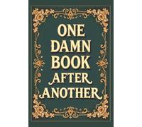 One Damn Book After Another: Track Your Titles, Pen Names and Publishing Status | 6x9, 110 Pages | Author Logbook for KDP, Indie Writers & Self Publishers