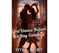 One Dance Before We Say Goodbye: A Romance Novel