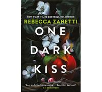 One Dark Kiss: A dangerous and captivating dark romance twist on Snow White from New York Times bestselling author Rebecca Zanetti