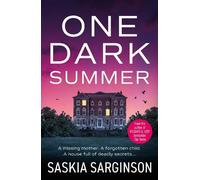 One Dark Summer: A BRAND NEW nailbitingly-twisty thriller from Saskia Sarginson for 2025