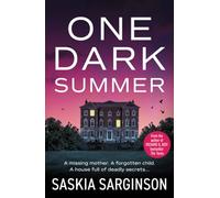 One Dark Summer: A nailbitingly-twisty thriller from Saskia Sarginson for 2025