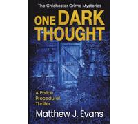 One Dark Thought: A Police Procedural Thriller: 4 (The Chichester Crime Mysteries)