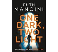 One Dark, Two Light: A gripping thriller from the author of The Woman on the Ledge