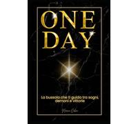 One Day: 365 giorni.Un giorno alla volta