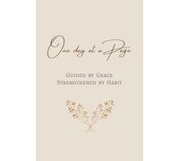 One day at a page: Guided by Grace Strengthened by habit