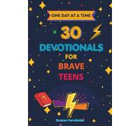 One Day at a Time: 30 Devotionals for Brave Teens