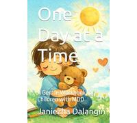 One Day at a Time: A Gentle Workbook for Children with MDD