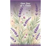 One Day at a Time: A Guided Sobriety Journal for Women - 90 Days of Daily Reflections, Affirmations and Progress Tracking to Celebrate Your Recovery Journey