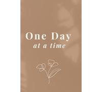 One Day at a Time: A safe place to slow down, feel deeply and start again one day at a time.