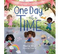 One Day at a Time: A Story About Big Feelings, Foster Care, and Finding Hope
