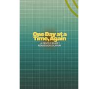 One Day at a Time, Again: A Gentle 90-Day Remission Journal
