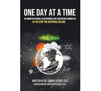 One Day at a Time: Be Aware of Natural Catastrophes That Can Destroy Human Life