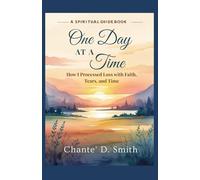 One Day At A Time: How I Processed Loss with Faith, Tears, and Time