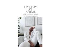 One Day at a Time: Life. Lessons. Love