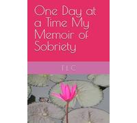 One Day at a Time My Memoir of Sobriety