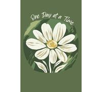 One Day at a Time Notebook: A nature inspired notebook to bring clarity and peace through a daily journal.