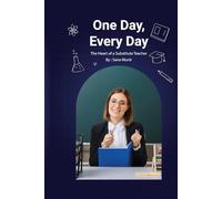 One Day, Every Day: The Heart of a Substitute Teacher