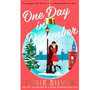 One Day In December: The uplifting, feel-good, Sunday Times bestselling Christmas romance you need this festive season