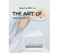 One Day One Mother: The Art of Grieving with Colors: A Grief Coloring Book for Mothers After the Loss of a Child