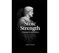 One Day. One Page. Stoic Strength: 365 prompts for calm, focus, and character