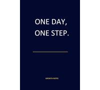 One Day One Step - Minimalist Motivational Notebook: A Minimalist Journal for Daily Motivation, Personal Development, and Productivity