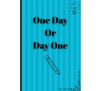 ONE DAY OR DAY ONE: Journal your way to success
