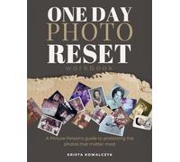 One Day Photo Reset Workbook: A Picture Person’s Guide to Protecting the Photos That matter Most