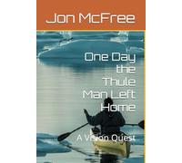 One Day the Thule Man Left Home: A Vision Quest
