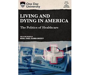 One Day University: Living and Dying in America: The Politics of Healthcare [USA] [DVD]