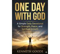 One Day With God: A Simple Daily Devotional for Strength, Peace, and Spiritual Growth