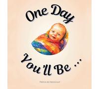 One Day You'll Be ...: For Baby Girls: 1