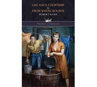 One Day's Courtship & From Whose Bourne (Prince Classics)