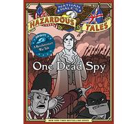 One Dead Spy (Nathan Hale's Hazardous Tales #1): A Revolutionary War Tale