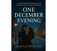 One December Evening: A Heartwarming Winter Romance of Love, Hope, and New Beginnings