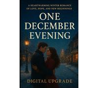 One December Evening: A Heartwarming Winter Romance of Love, Hope, and New Beginnings