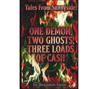 One Demon, Two Ghosts, Three Loads of Cash: Tales From Sunnyside