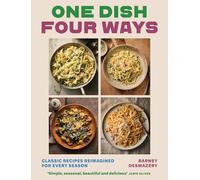One Dish Four Ways: Classic Recipes Reimagined For Every Season