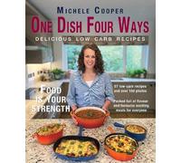 One Dish Four Ways: Delicious low carb recipes