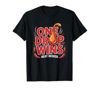 One Drop Chili Oil Changes Everything Kitchen Spice Camiseta
