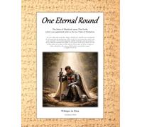 One Eternal Round: The Story of Mankind, upon This Earth, which was appointed unto us for our Time of Probation