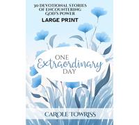 One Extraordinary Day: 30 Stories of Encountering God’s Power
