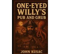 One Eyed Willy's Pub and Grub: A Restaurant Story