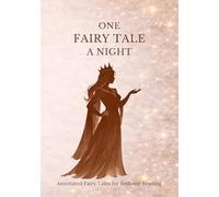 One Fairy Tale a Night: Annotated Fairy Tales for Bedtime Reading