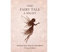 One Fairy Tale a Night: Annotated Fairy Tales for Bedtime Reading