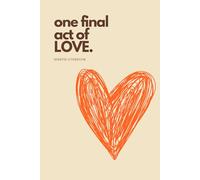 one final act of LOVE.