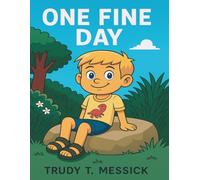 ONE FINE DAY: A childen's book about a playful tale set off by a chain of events that leads to a very unexpected adventure.