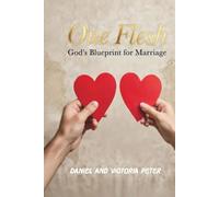 One Flesh: God's Blueprint for Marriage