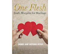 One Flesh: God's Blueprint for Marriage